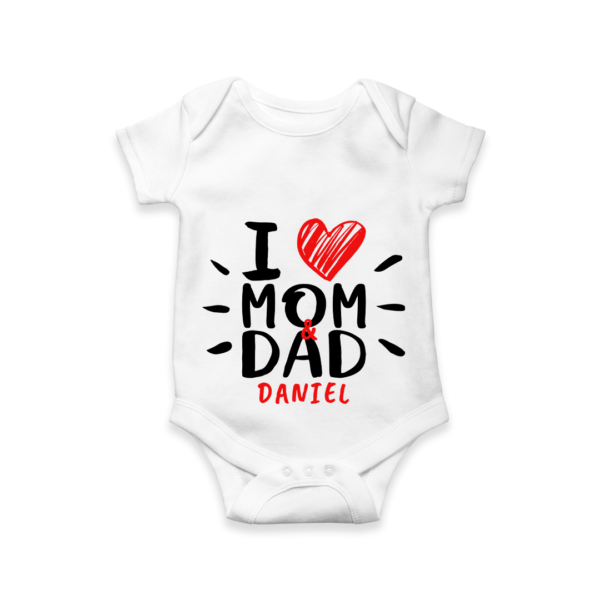 White colour I love mom and dad custom baby onesie with baby name